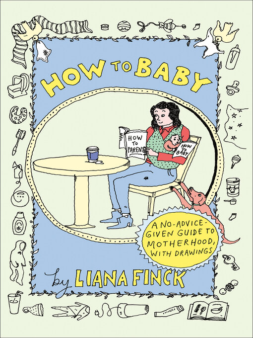 Title details for How to Baby by Liana Finck - Wait list